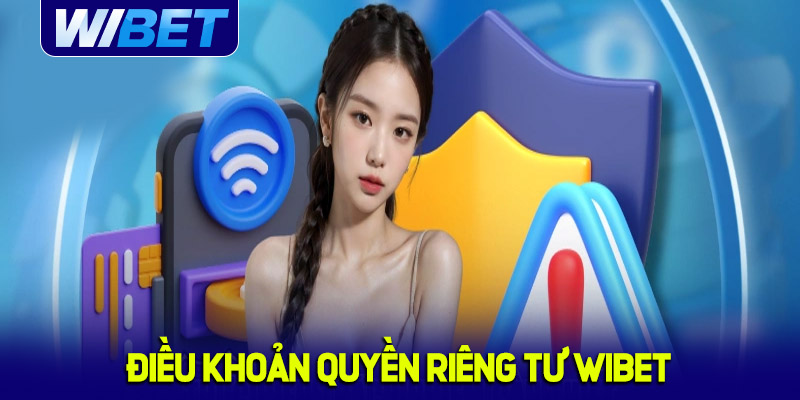 Điều khoản quyền riêng tư tại WIBET