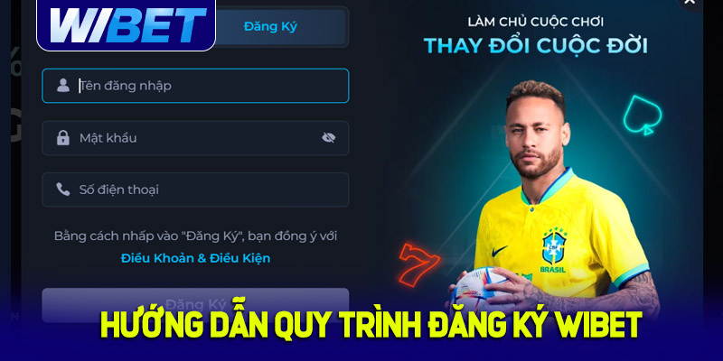 Hướng dẫn quy trình đăng ký WIBET