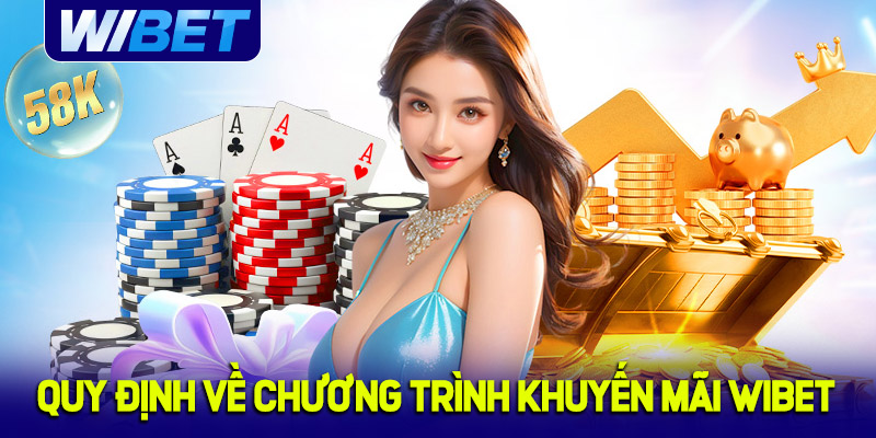 Quy định về chương trình nhà cái khuyến mãi WIBET